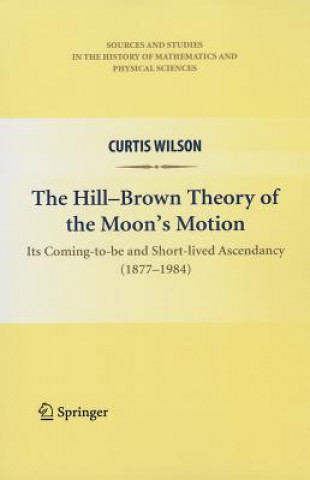 Książka Hill-Brown Theory of the Moon's Motion Curtis Wilson