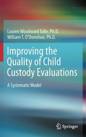 Kniha Improving the Quality of Child Custody Evaluations Lauren Woodward Tolle