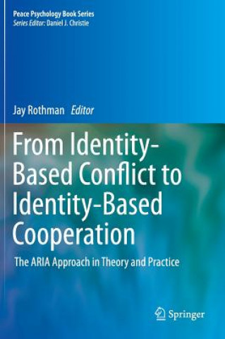 Könyv From Identity-Based Conflict to Identity-Based Cooperation Jay Rothman