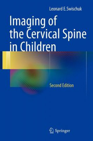 Kniha Imaging of the Cervical Spine in Children Leonard E. Swischuk