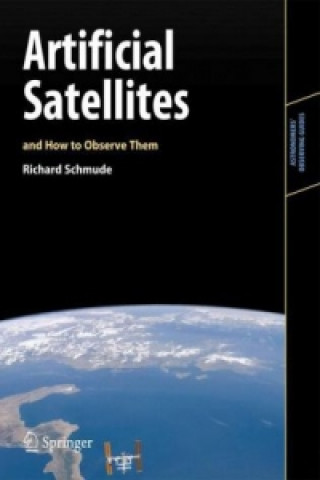 Könyv Artificial Satellites and How to Observe Them Richard Schmude