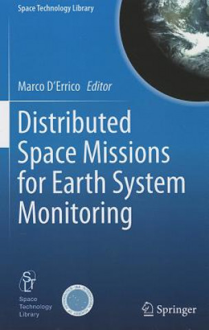 Könyv Distributed Space Missions for Earth System Monitoring Marco D'Errico