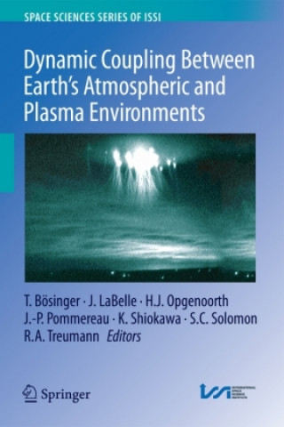 Knjiga Dynamic Coupling Between Earth's Atmospheric and Plasma Environments Tilmann Bosinger