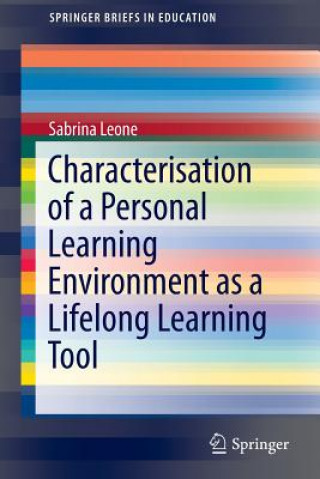 Kniha Characterisation of a Personal Learning Environment as a Lifelong Learning Tool Sabrina Leone