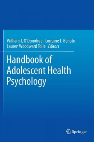 Książka Handbook of Adolescent Health Psychology William T. O'Donohue