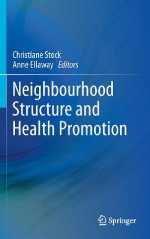 Książka Neighbourhood Structure and Health Promotion Anne Ellaway