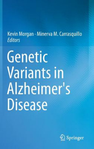 Kniha Genetic Variants in Alzheimer's Disease Kevin Morgan