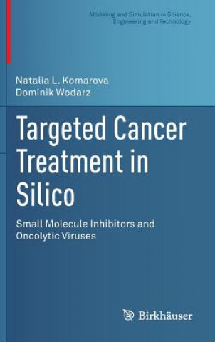 Kniha Targeted Cancer Treatment in Silico Natalia L. Komarova