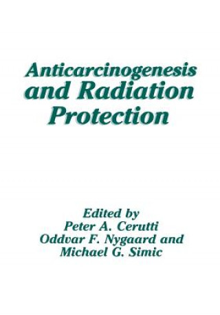 Kniha Anticarcinogenesis and Radiation Protection Peter Cerutti