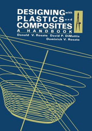 Könyv Designing with Plastics and Composites: A Handbook Donald Rosato