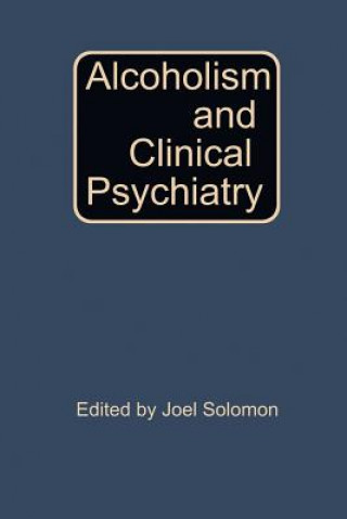 Kniha Alcoholism and Clinical Psychiatry Joel Solomon