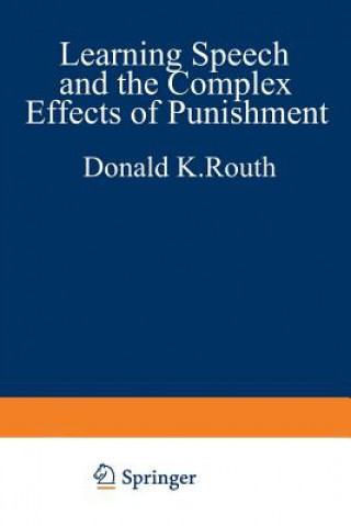 Książka Learning, Speech, and the Complex Effects of Punishment Donald K. Routh