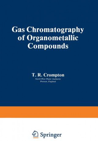 Book Gas Chromatography of Organometallic Compounds T. R. Crompton