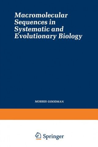 Könyv Macromolecular Sequences in Systematic and Evolutionary Biology Morris Goodman