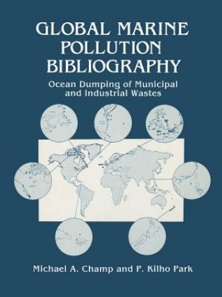 Kniha Global Marine Pollution Bibliography Michael A. Champ