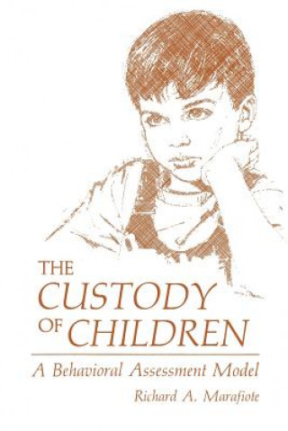 Книга Custody of Children Richard A. Marafiote