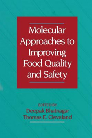 Kniha Molecular Approaches to Improving Food Quality and Safety Deepak Bhatnagar