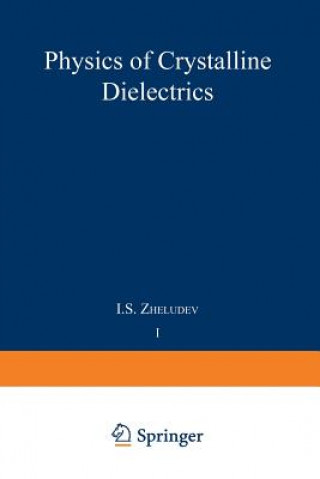 Kniha Physics of Crystalline Dielectrics I. S. Zheludev