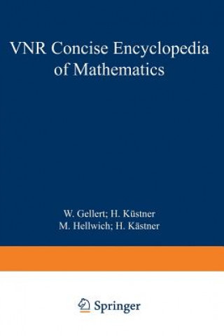 Könyv VNR Concise Encyclopedia of Mathematics W. Gellert