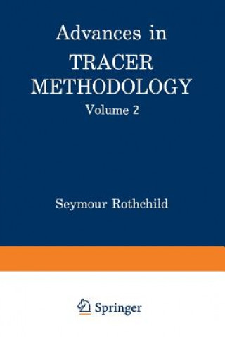 Könyv Advances in Tracer Methodology Seymour Rothchild