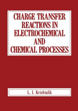 Kniha Charge Transfer Reactions in Electrochemical and Chemical Processes L. I. Krishtalik