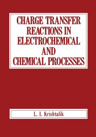 Książka Charge Transfer Reactions in Electrochemical and Chemical Processes L. I. Krishtalik