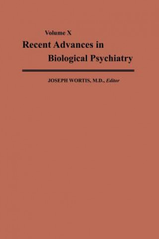 Carte Recent Advances in Biological Psychiatry Joseph Wortis