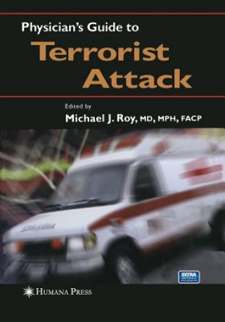 Könyv Physician's Guide to Terrorist Attack Michael J. Roy