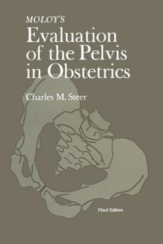 Книга Moloy's Evaluation of the Pelvis in Obstetrics Charles Steer