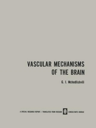 Książka Vascular Mechanisms of the Brain /                  x                            / Funktsiya Sosudistykh Mekhanizmov Golovnogo Mozga G. I. Mchedlishvili