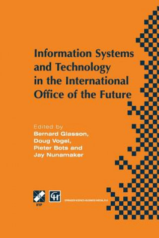 Carte Information Systems and Technology in the International Office of the Future Pieter W. Bots