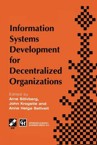 Carte Information Systems Development for Decentralized Organizations Arne Soelvberg