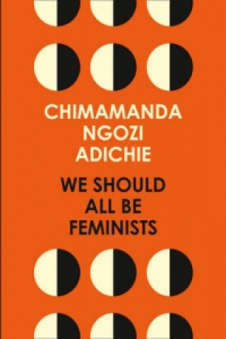 Könyv We Should All Be Feminists Chimamanda Ngozi Adichie