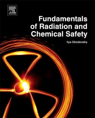 Kniha Fundamentals of Radiation and Chemical Safety Ilya Obodovskiy