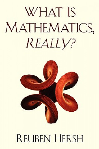 Книга What Is Mathematics, Really? Reuben Hersh