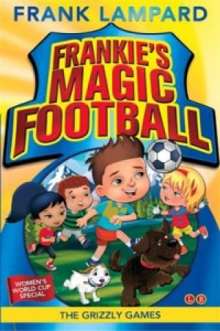 Kniha Frankie's Magic Football: The Grizzly Games Frank Lampard