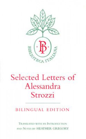 Knjiga Selected Letters of Alessandra Strozzi, Bilingual edition Alessandra Strozzi