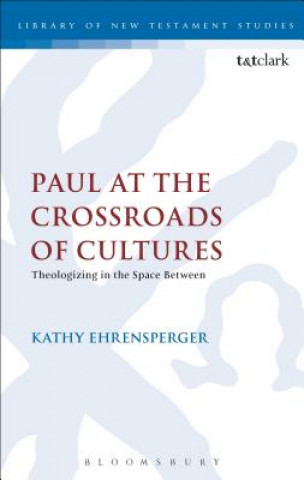 Kniha Paul at the Crossroads of Cultures Kathy Ehrensperger