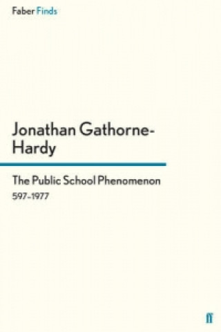 Книга Public School Phenomenon Jonathan Gathorne-Hardy