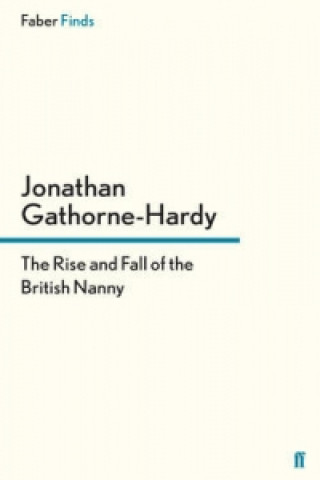 Kniha Rise and Fall of the British Nanny Jonathan Gathorne-Hardy