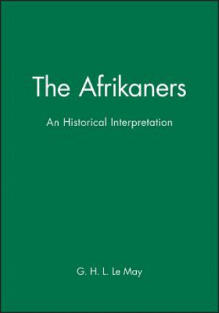 Carte Afrikaners - An Historical Interpretation G. H. L. Le May