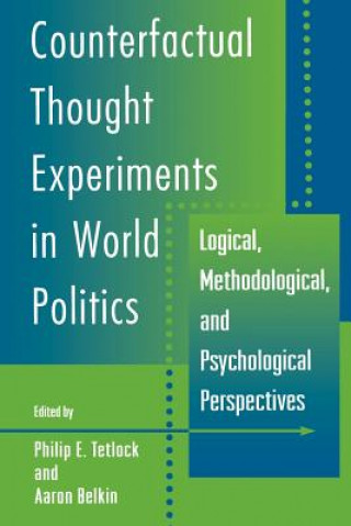 Buch Counterfactual Thought Experiments in World Politics Aaron Belkin