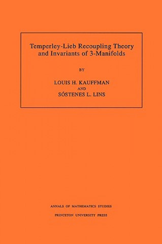 Könyv Temperley-Lieb Recoupling Theory and Invariants of 3-Manifolds (AM-134), Volume 134 Louis H. Kauffman