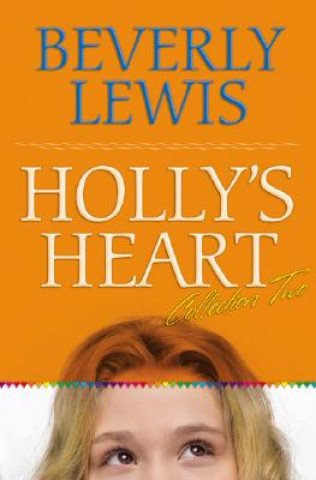 Könyv Holly`s Heart Collection Two - Books 6-10 Beverley Lewis