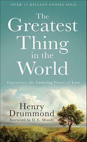 Книга Greatest Thing in the World - Experience the Enduring Power of Love Henry Drummond