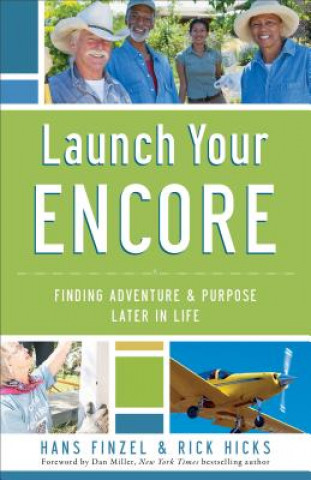 Book Launch Your Encore - Finding Adventure and Purpose Later in Life Hans Finzel