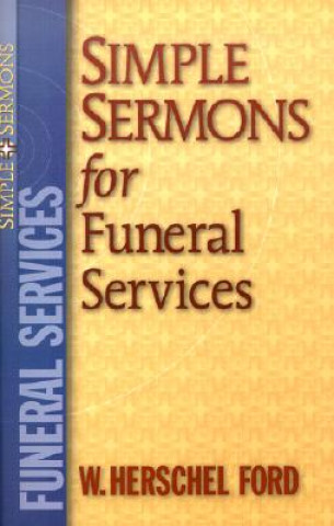 Carte Simple Sermons for Funeral Services W. Herschel Ford