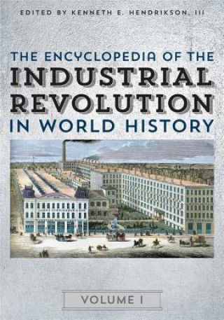 Carte Encyclopedia of the Industrial Revolution in World History 