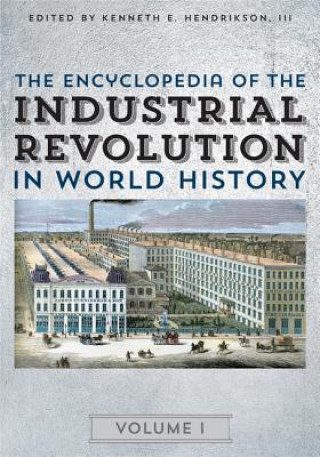 Buch Encyclopedia of the Industrial Revolution in World History 