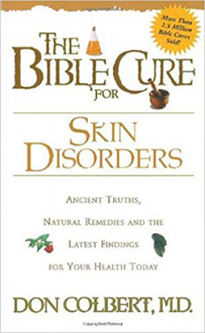 Carte Bible Cure for Skin Disorders Don Colbert